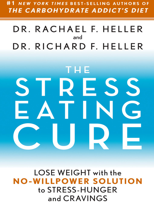 Title details for The Stress-Eating Cure by Rachael F. Heller - Available